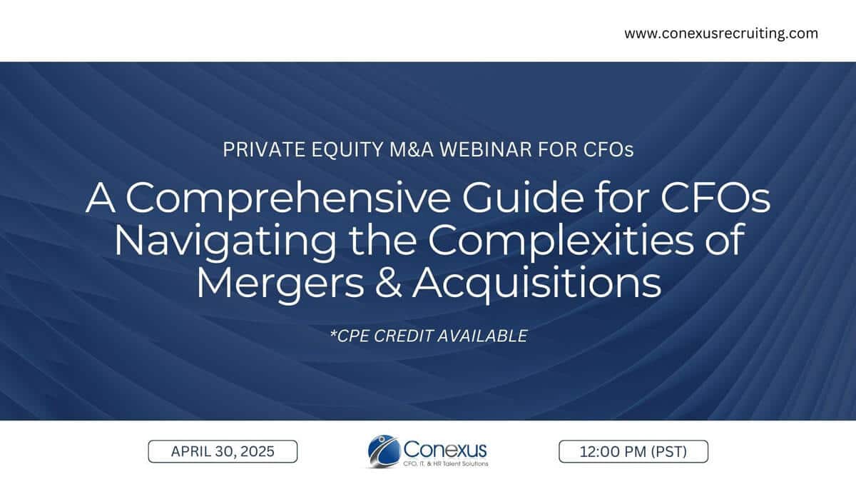 Webinar: A Comprehensive Guide for CFO&rsquo;s Navigating the Complexities of Mergers & Acquisitions