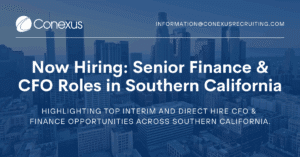 Now Hiring: Senior Finance & CFO Roles in Southern California